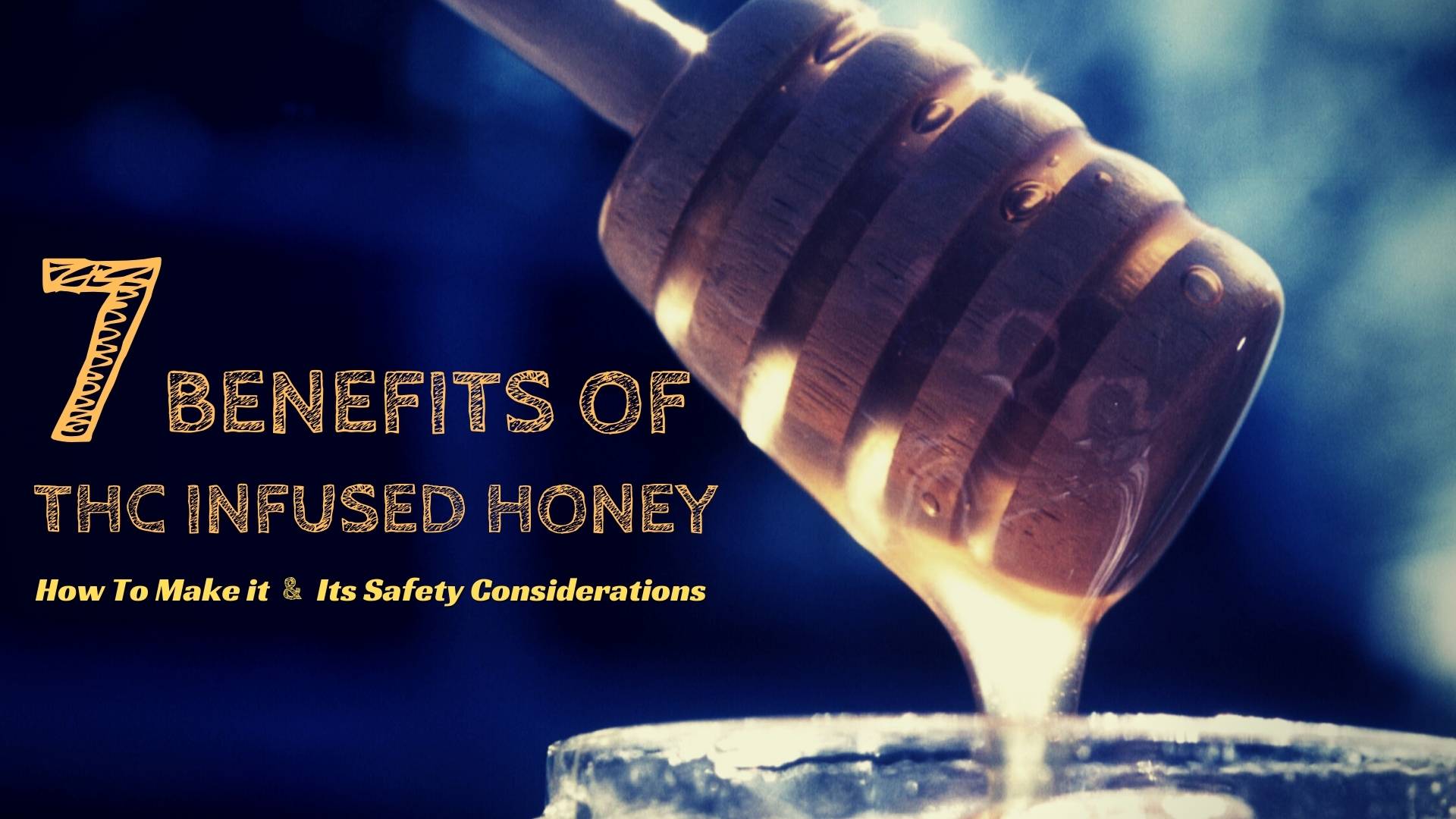Read more about the article 7 Benefits Of THC Infused Honey & How To Make It?